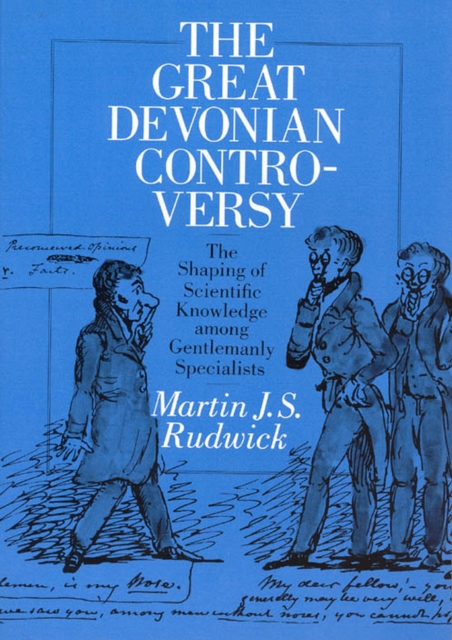 The Great Devonian Controversy : The Shaping of Scientific Knowledge among Gentlemanly Specialists, Paperback / softback Book