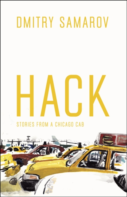 Hack : Stories from a Chicago Cab, Hardback Book