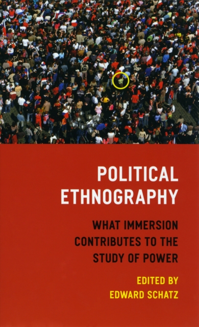 Political Ethnography : What Immersion Contributes to the Study of Power, EPUB eBook