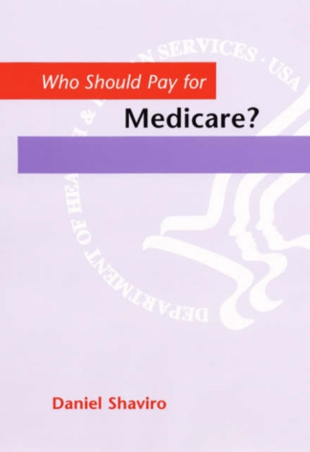 Who Should Pay for Medicare?, Hardback Book