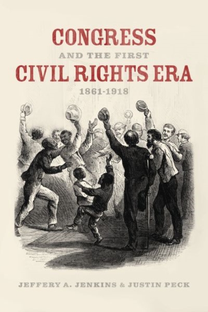 Congress and the First Civil Rights Era, 1861-1918, Hardback Book