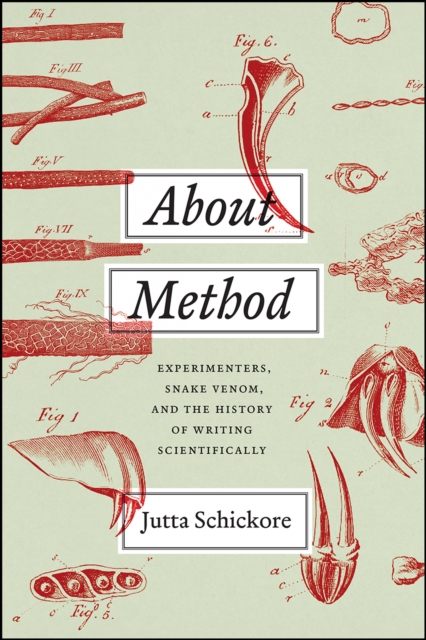 About Method – Experimenters, Snake Venom, and the History of Writing Scientifically, Paperback / softback Book