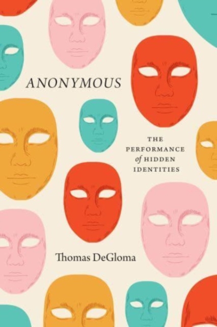 Anonymous : The Performance of Hidden Identities, Paperback / softback Book