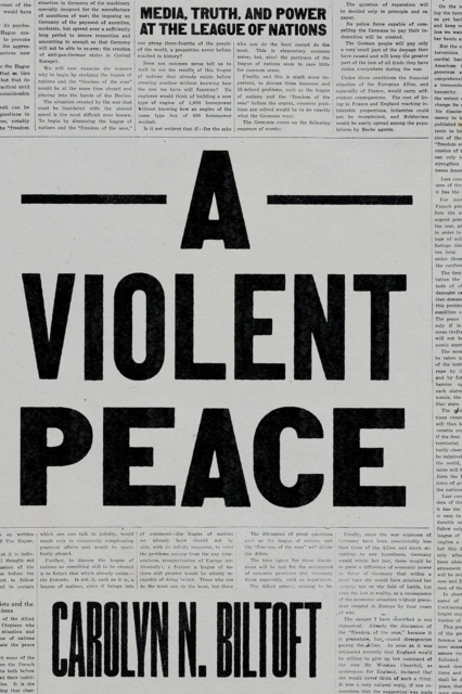 A Violent Peace : Media, Truth, and Power at the League of Nations, Paperback / softback Book