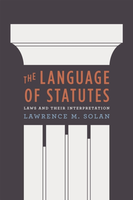 The Language of Statutes : Laws and Their Interpretation, Hardback Book