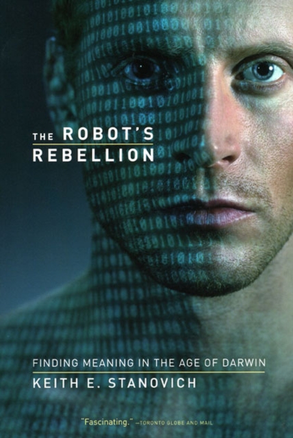 The Robot's Rebellion : Finding Meaning in the Age of Darwin, Paperback / softback Book
