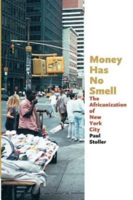 Money Has No Smell - The Africanization of New York City, Hardback Book