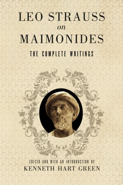 Leo Strauss on Maimonides : The Complete Writings, Hardback Book
