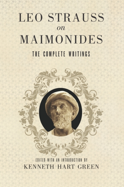 Leo Strauss on Maimonides : The Complete Writings, PDF eBook