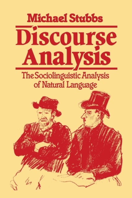 Discourse Analysis : The Sociolinguistic Analysis of Natural Language, Paperback / softback Book