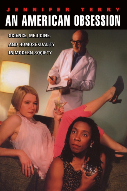 An American Obsession : Science, Medicine, and Homosexuality in Modern Society, PDF eBook