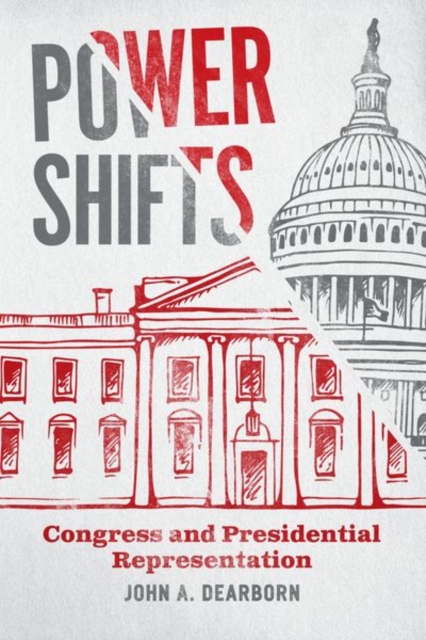 Power Shifts : Congress and Presidential Representation, Hardback Book