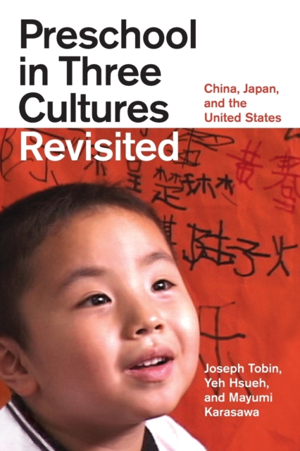 Preschool in Three Cultures Revisited : China, Japan, and the United States, Paperback / softback Book