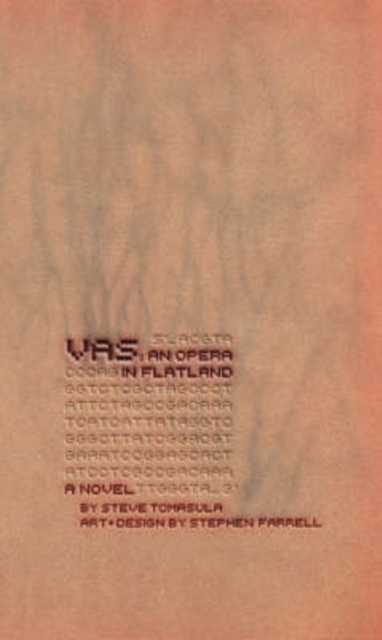 VAS: An Opera in Flatland : A Novel. By Steve Tomasula. Art and Design by Stephen Farrell., Paperback / softback Book