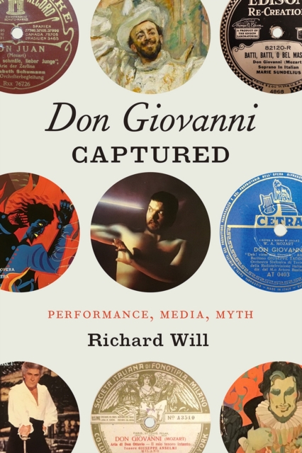 "Don Giovanni" Captured : Performance, Media, Myth, Hardback Book