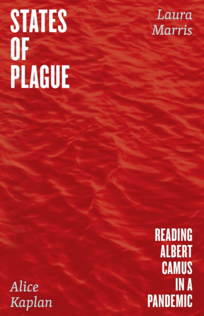 States of Plague : Reading Albert Camus in a Pandemic, Hardback Book