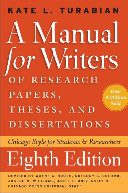 A Manual for Writers of Research Papers, Theses, and Dissertations : Chicago Style for Students and Researchers, Paperback Book