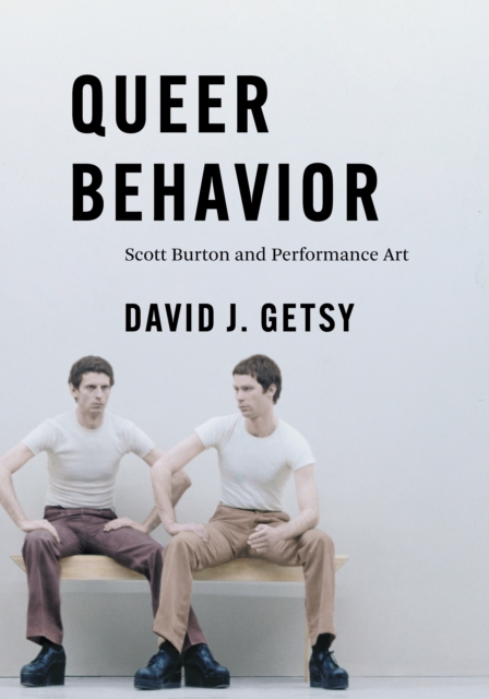 Queer Behavior : Scott Burton and Performance Art, EPUB eBook