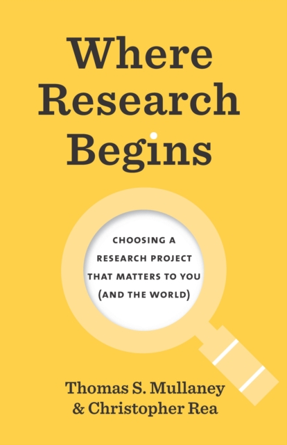 Where Research Begins : Choosing a Research Project That Matters to You (and the World), EPUB eBook