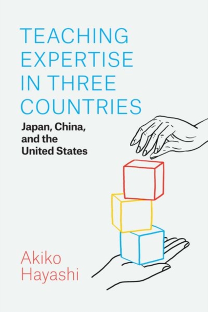 Teaching Expertise in Three Countries : Japan, China, and the United States, Hardback Book