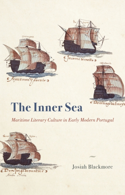 The Inner Sea : Maritime Literary Culture in Early Modern Portugal, Hardback Book