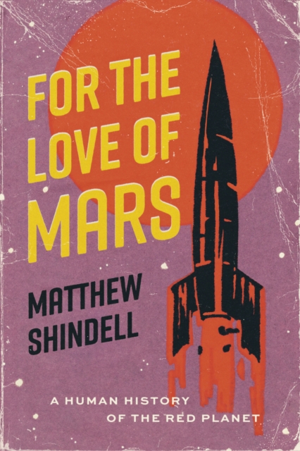 For the Love of Mars : A Human History of the Red Planet, EPUB eBook