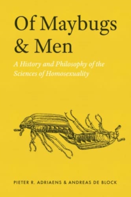 Of Maybugs and Men : A History and Philosophy of the Sciences of Homosexuality, Paperback / softback Book