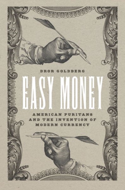 Easy Money : American Puritans and the Invention of Modern Currency, Hardback Book