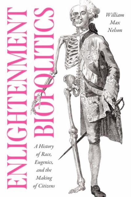 Enlightenment Biopolitics : A History of Race, Eugenics, and the Making of Citizens, Hardback Book