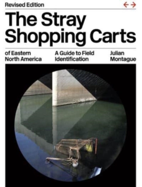 The Stray Shopping Carts of Eastern North America : A Guide to Field Identification, Paperback / softback Book