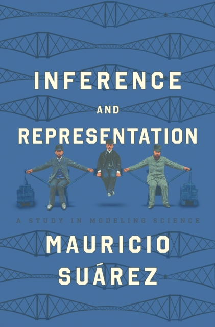 Inference and Representation : A Study in Modeling Science, EPUB eBook