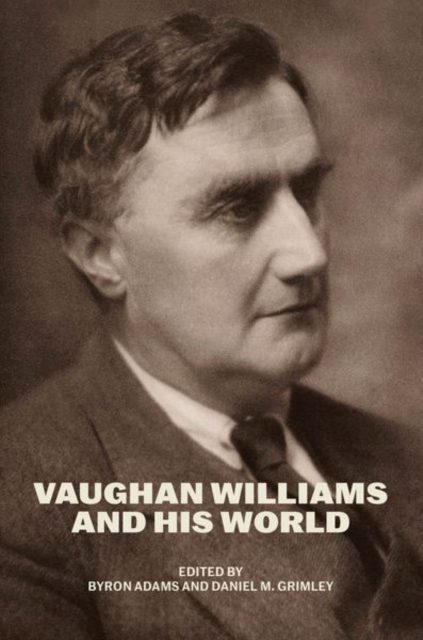Vaughan Williams and His World, Hardback Book