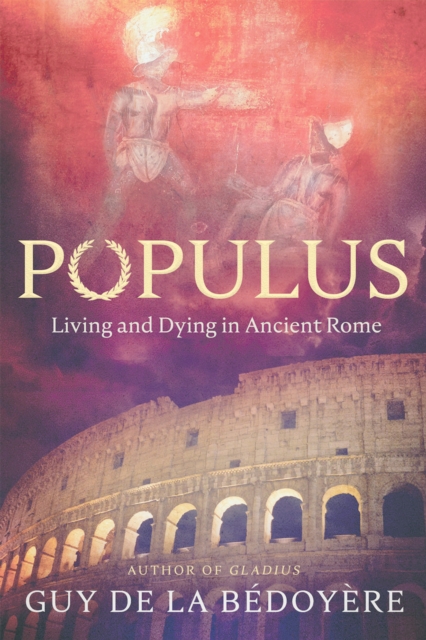 Populus : Living and Dying in Ancient Rome, EPUB eBook
