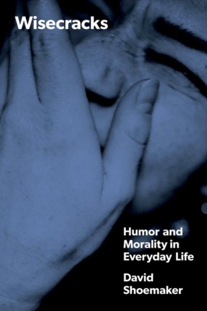 Wisecracks : Humor and Morality in Everyday Life, Hardback Book