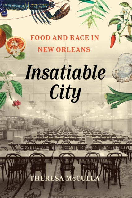 Insatiable City : Food and Race in New Orleans, EPUB eBook