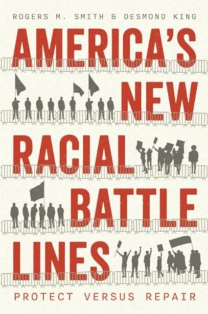 America’s New Racial Battle Lines : Protect versus Repair, Paperback / softback Book