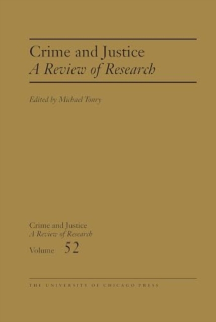 Crime and Justice, Volume 52 : A Review of Research Volume 52, Hardback Book