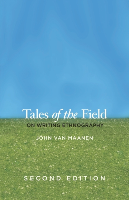 Tales of the Field : On Writing Ethnography, Second Edition, Paperback / softback Book