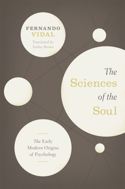 The Sciences of the Soul : The Early Modern Origins of Psychology, Hardback Book
