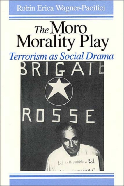 The Moro Morality Play : Terrorism as Social Drama, Paperback / softback Book