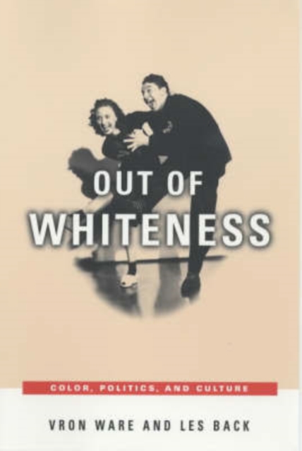 Out of Whiteness : Color, Politics, and Culture, Paperback / softback Book