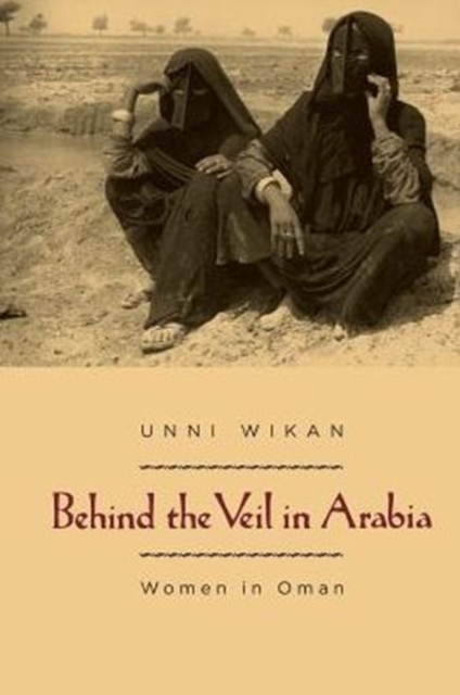 Behind the Veil in Arabia : Women in Oman, Paperback / softback Book