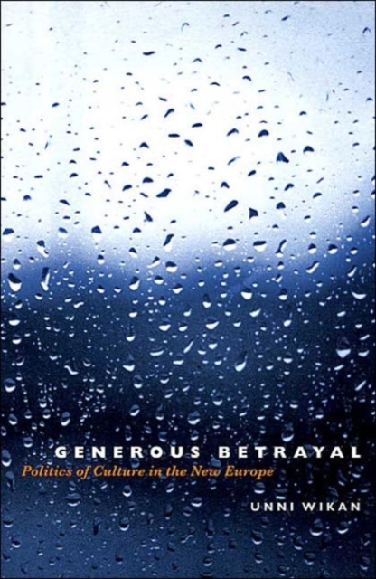 Generous Betrayal : Politics of Culture in the New Europe, Paperback / softback Book