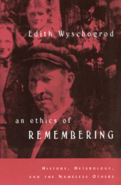 An Ethics of Remembering : History, Heterology, and the Nameless Others, Paperback / softback Book