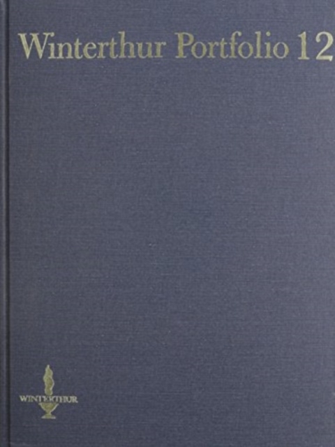 Winterthur Portfolio, Volume 12 : A Journal of American Material Culture, Hardback Book