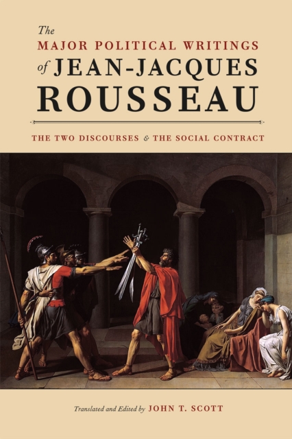 The Major Political Writings of Jean-Jacques Rousseau : The Two "Discourses" and the "Social Contract", Hardback Book