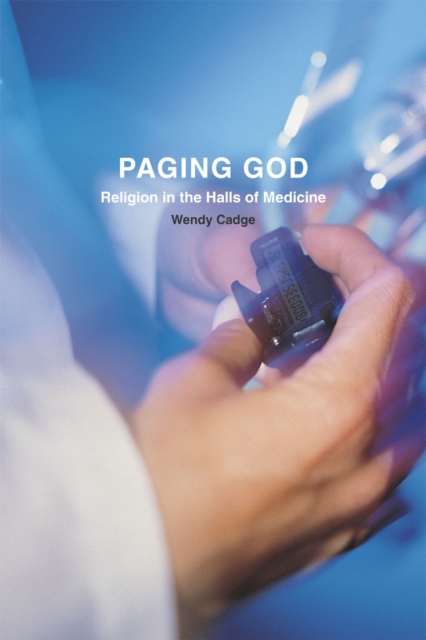 Paging God : Religion in the Halls of Medicine, Hardback Book