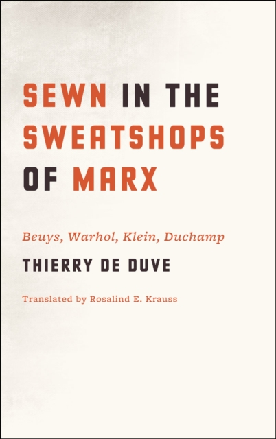 Sewn in the Sweatshops of Marx : Beuys, Warhol, Klein, Duchamp, Paperback / softback Book