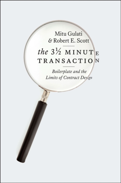The Three and a Half Minute Transaction : Boilerplate and the Limits of Contract Design, Hardback Book