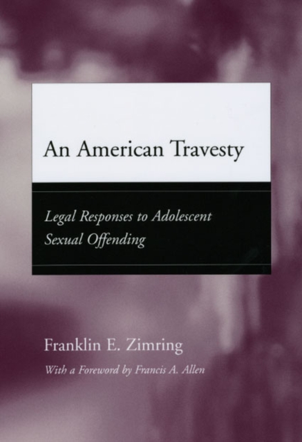 An American Travesty : Legal Responses to Adolescent Sexual Offending, Paperback / softback Book